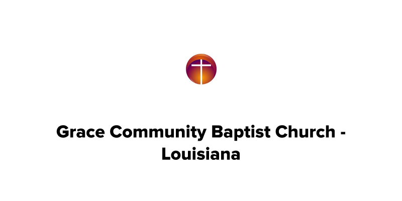 Give - Grace Community Baptist Church - Louisiana