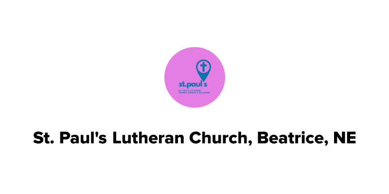 Give St. Paul s Lutheran Church Beatrice NE